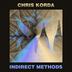 Chris Korda - Indirect Methods - album sleeve, front